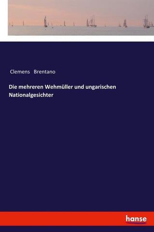 Die mehreren Wehmüller und ungarischen Nationalgesichter