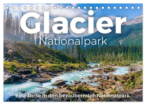 Glacier Nationalpark - Eine Reise in den bezaubernden Nationalpark. (Tischkalender 2027 DIN A5 quer), CALVENDO Monatskalender