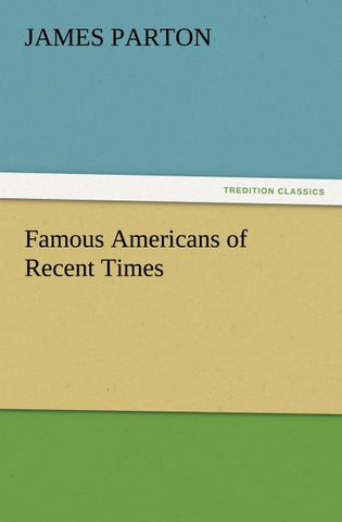 Famous Americans of Recent Times