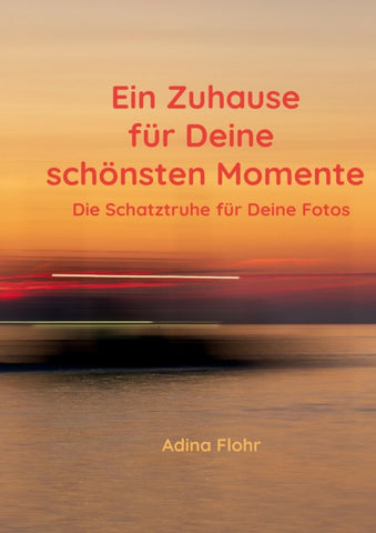 Ein Zuhause für Deine schönsten Momente