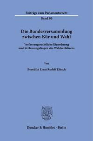 Die Bundesversammlung zwischen Kür und Wahl.