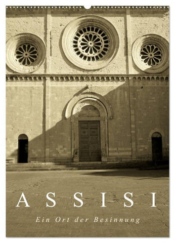 Assisi. Ein Ort der Besinnung. (Wandkalender 2027 DIN A2 hoch), CALVENDO Monatskalender