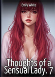 Thoughts of a Sensual Lady. 7