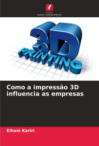 Como a impressão 3D influencia as empresas
