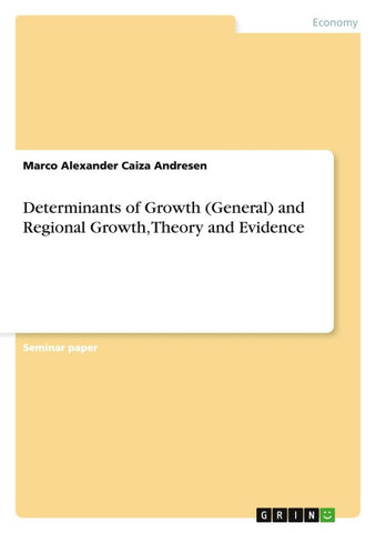 Determinants of Growth (General) and Regional Growth, Theory and Evidence