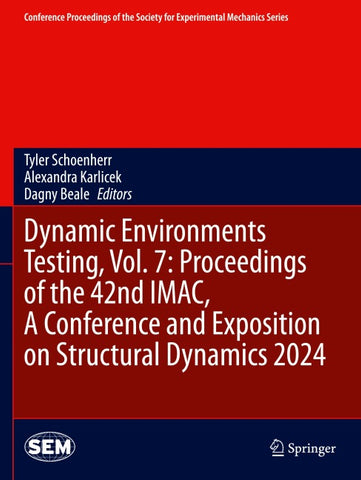 Dynamic Environments Testing, Vol. 7: Proceedings of the 42nd IMAC, A Conference and Exposition on Structural Dynamics 2024