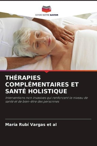 THÉRAPIES COMPLÉMENTAIRES ET SANTÉ HOLISTIQUE