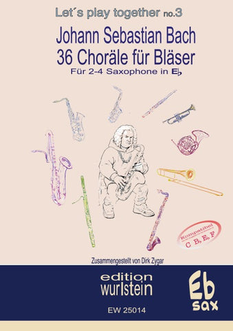 Johann Sebastian Bach - 36 Choräle für Bläser für 2-4 Saxophone in Eb