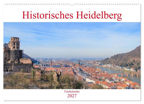 Historisches Heidelberg (Wandkalender 2027 DIN A2 quer), CALVENDO Monatskalender