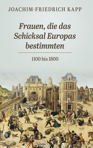 Frauen, die das Schicksal Europas bestimmten