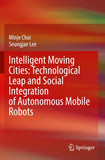 Intelligent Moving Cities: Technological Leap and Social Integration of Autonomous Mobile Robots