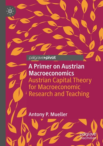 A Primer on Austrian Macroeconomics