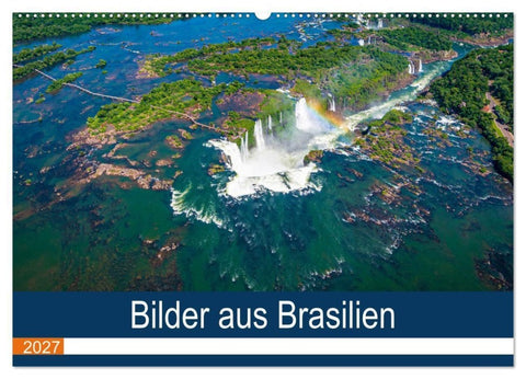 Bilder aus Brasilien (Wandkalender 2027 DIN A2 quer), CALVENDO Monatskalender