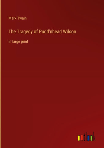 The Tragedy of Pudd'nhead Wilson