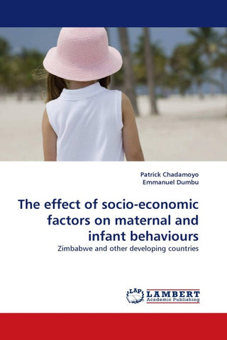 The effect of socio-economic factors on maternal and infant behaviours