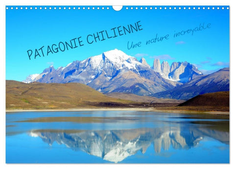Patagonie Chilienne (Calendrier mural 2027 DIN A3 vertical), CALVENDO calendrier mensuel