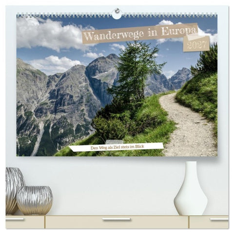 Wanderwege in Europa (hochwertiger Premium Wandkalender 2027 DIN A2 quer), Kunstdruck in Hochglanz
