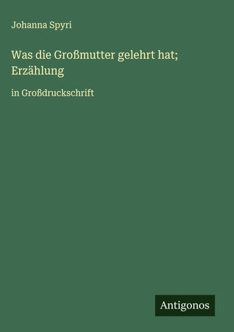Was die Großmutter gelehrt hat; Erzählung