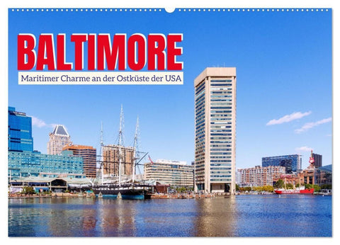 Baltimore. Maritimer Charme an der Ostküste der USA (Wandkalender 2027 DIN A2 quer), CALVENDO Monatskalender