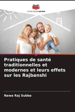 Pratiques de santé traditionnelles et modernes et leurs effets sur les Rajbanshi