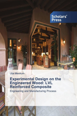 Experimental Design on the Engineered Wood: LVL Reinforced Composite