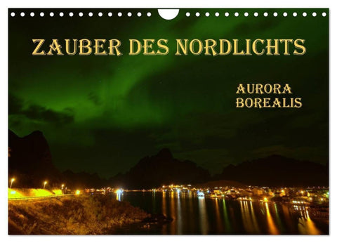 Zauber des Nordlichts - Aurora borealis (Wandkalender 2027 DIN A4 quer), CALVENDO Monatskalender