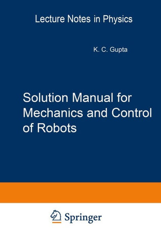 Solution Manual for Mechanics and Control of Robots
