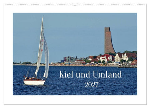 Kiel und Umland (Wandkalender 2027 DIN A2 quer), CALVENDO Monatskalender