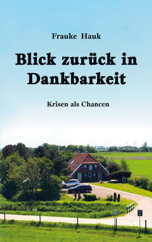 Blick zurück in Dankbarkeit