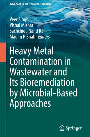 Heavy Metal Contamination in Wastewater and Its Bioremediation by Microbial-Based Approaches