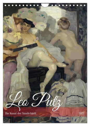 Leo Putz - Die Kunst der Sinnlichkeit (Wandkalender 2027 DIN A4 hoch), CALVENDO Monatskalender