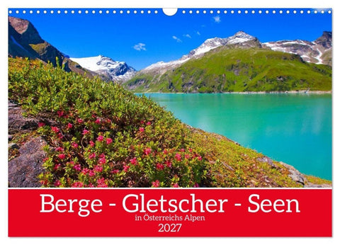 Berge - Gletscher - Seen (Wandkalender 2027 DIN A3 quer), CALVENDO Monatskalender