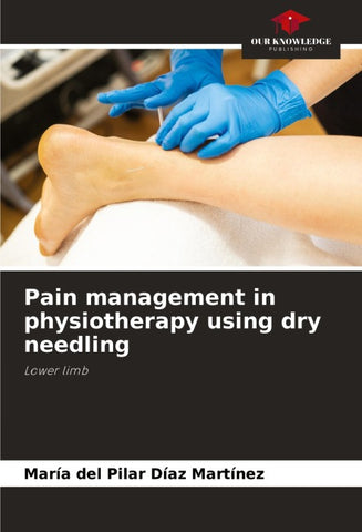 Pain management in physiotherapy using dry needling