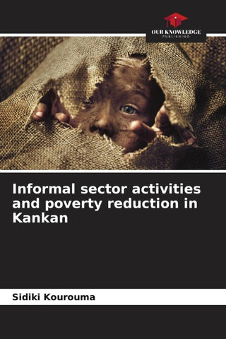 Informal sector activities and poverty reduction in Kankan