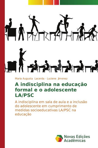 A indisciplina na educação formal e o adolescente LA/PSC