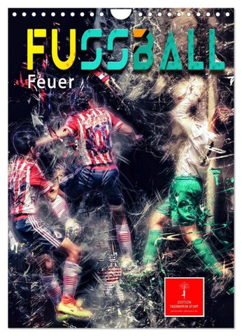 Fußball - Feuer (Wandkalender 2027 DIN A4 hoch), CALVENDO Monatskalender