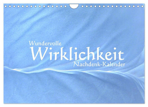 Wundervolle Wirklichkeit - Nachdenk-Kalender (Wandkalender 2027 DIN A4 quer), CALVENDO Monatskalender