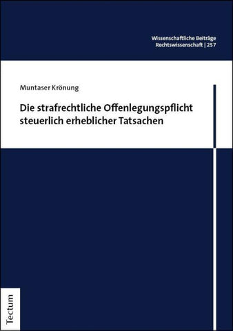 Die strafrechtliche Offenlegungspflicht steuerlich erheblicher Tatsachen