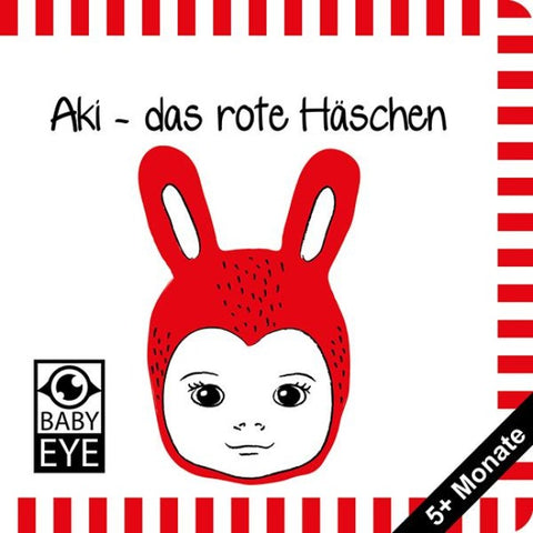 Aki – das rote Häschen: Kontrastbuch für Babys – Gesichter · kontrastreiche Bilder angepasst an Babyaugen · Schwarz Weiß Primärfarben Buch für Neugeborene · Mein erstes Bilderbuch · Montessori Buch