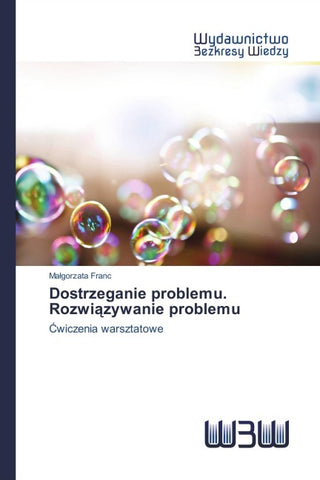 Dostrzeganie problemu. Rozwi¿zywanie problemu