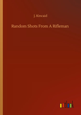 Random Shots From A Rifleman