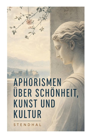 Aphorismen über Schönheit, Kunst und Kultur