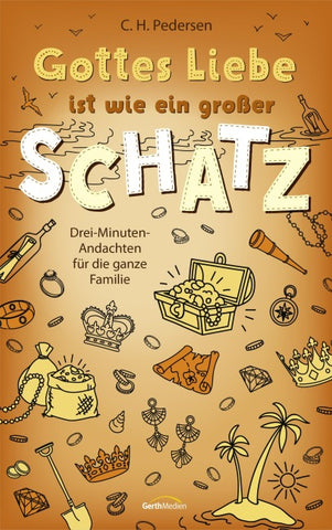 Gottes Liebe ist wie ein großer Schatz