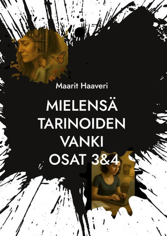 Mielensä tarinoiden vanki osat 3&4