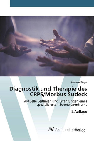 Diagnostik und Therapie des CRPS/Morbus Sudeck