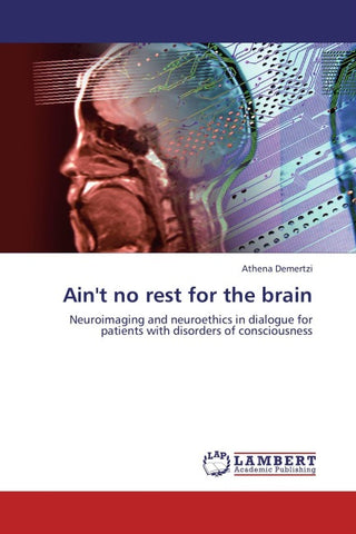Ain't no rest for the brain