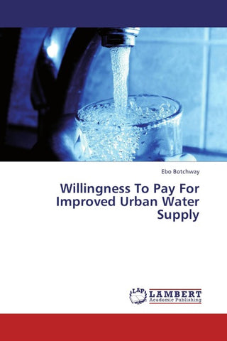 Willingness To Pay For Improved Urban Water Supply