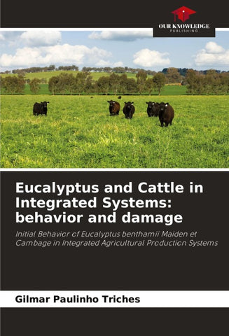 Eucalyptus and Cattle in Integrated Systems: behavior and damage