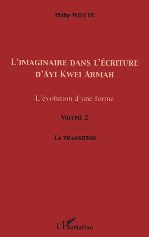 L'imaginaire dans l'écriture d'Ayi Kwei Armah (Volume 2)