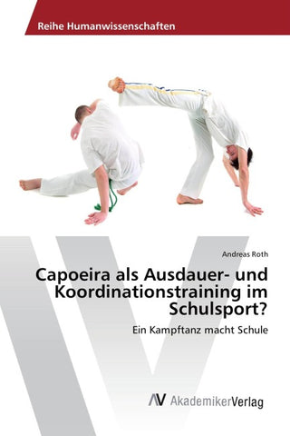 Capoeira als Ausdauer- und Koordinationstraining im Schulsport?